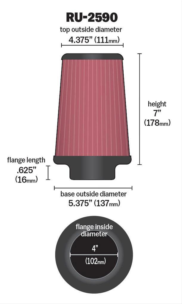 K&N 7 in (178 mm) H x 4.375 in (111 mm) Top OD 5.375 in (137 mm) Base OD - KNRU-2590 K&N K&N Universal Clamp On Round Tapered Filter Fits 4 in (102 mm) KNRU-2590 SR